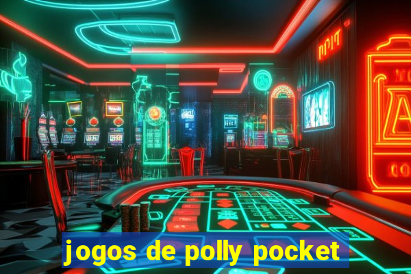 jogos de polly pocket